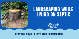 Landscaping While Living On Septic